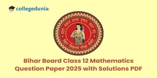 Bihar Board Class 12 Mathematics 2025 Question Paper (Available): Download Bihar Board Class 12 Question Paper with Solution PDF